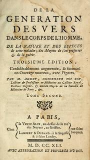 Cover of: De la generation des vers dans le corps de l'homme: de la nature et des especes de cette maladie; des moyens de s'en préserver & de la guérir