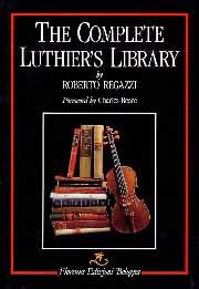 The complete Luthier's library by Roberto Regazzi