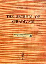 Cover of: The Secrets of Stradivari, with the catalogue of the Stradivarian relics contained in the Civic Museum "Ala Ponzone" of Cremona