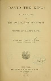 Cover of: David the King: with a study on the location of the Psalms in the order of David's life