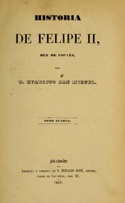 Cover of: Historia de Felipe II: Rey de España by Evaristo San Miguel y Valledor