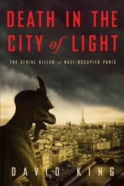 Cover of: Death in the city of light: the serial killer of Nazi-occupied Paris