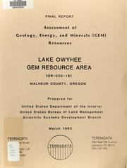 Cover of: Assessment of geology, energy, and minerals (GEM) resources, Lake Owyhee GRA (OR-030-16), Malheur County, Oregon: [final report]