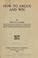 Cover of: How to argue and win