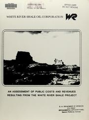 Cover of: An assessment of public costs and revenues resulting from the White River Shale Project
