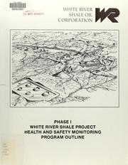 Cover of: Phase I White River Shale Project: health and safety monitoring program outline