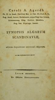Cover of: Caroli A. Agardh Synopsis algarum Scandinaviae: adjecta dispositione universali algarum.