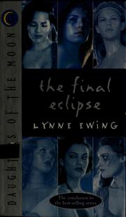 Cover of: The final eclipse by Lynne Ewing