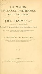 Cover of: The anatomy, physiology, morphology and development of the blow- fly (Calliphora erythrocephala): A study in the comparative anatomy and morphology of insects; with plates and illustrations executed directly from the drawings of the author