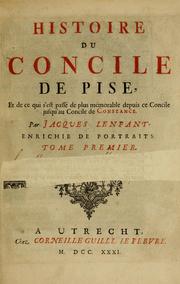 Cover of: Histoire du Concile de Pise: et de ce qui s'est passé de plus mémorable depuis ce Concile jusqu'au Concile de Constance