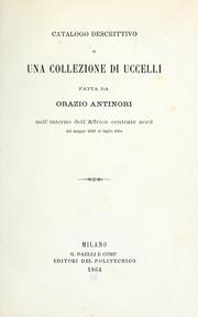 Cover of: Catalogo descrittivo di una collezione di uccelli, fatta nell'interno dell'Affrica centrale nord dal maggio 1859 al luglio 1861 by Orazio Antinori