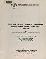 Geology, energy and mineral resources assessment of the Kitt Peak area, Arizona by Susan K. Cruver