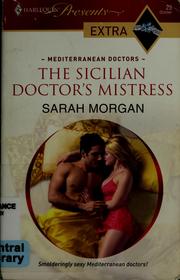 The Sicilian Doctor's Mistress by Sarah Morgan, Sarah Morgan