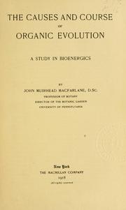 Cover of: The causes and course of organic evolution by John Muirhead Macfarlane