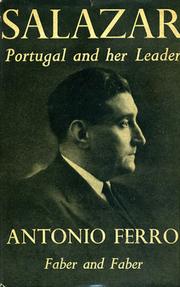 Cover of: Salazar: Portugal and her leader: translated by H. de Barros Gomes and John Gibbons, with a pref. by the late Sir Austen Chamberlain, and a foreword by Oliveira Salazar.