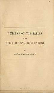 Remarks on the tables of the heirs of the Royal House of Baliol by Alexander Sinclair