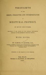 Cover of: Thoughts on the origin, character and interpretation of Scriptural prophecy by Samuel H. Turner