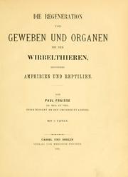 Cover of: Die Regeneration von Geweben und Organen bei den Wirbelthieren, besonders Amphibien und Reptilien by Paul Fraisse