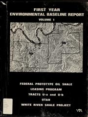Cover of: First year environmental baseline report by White River Shale Project