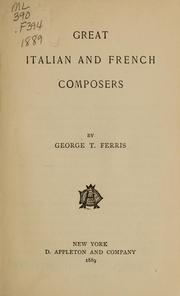 Cover of: The great Italian and French composers by George T. Ferris
