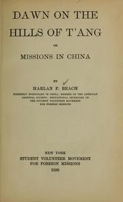 Cover of: Dawn on the hills of Tʻang: or Missions in China