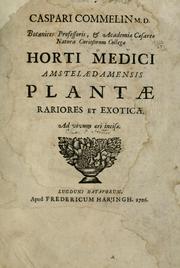 Cover of: Caspari Commelin ... Horti medici amstelæ damensis plantæ rariores et exoticæ ad vivum æri incisæ by Commelin, Caspar