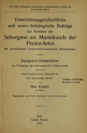 Entwicklungsgeschichtliche und neuro-histologische Beiträge zur Kenntnis der Sehorgane am Mantelrande der Pecten-Arten by Max Küpfer