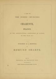 Cover of: A visit to the domed churches of Charente, France, by the Architectural Association of London, in the year 1875: published as a memorial to Edmund Sharpe : with an historical and descriptive text, illustrated by sixty photo-lithographed plates