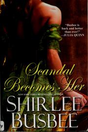 Scandal Becomes Her by Shirlee Busbee