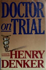 Cover of: Doctor on trial | Henry Denker