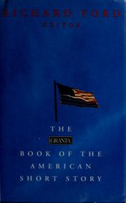 The Granta book of the American short story by Richard Ford