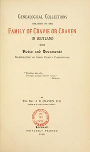Cover of: Genealogical collections relating to the family of Cravie or Craven in Scotland: with notes and documents illustrative of their family connections