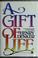 Cover of: A gift of life
