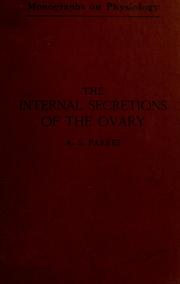 Cover of: The internal secretions of the ovary by Parkes, A. S. Sir