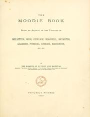 Cover of: The Moodie book. Being an account of the families of Melsetter, Muir, Cocklaw, Blairhill, Bryanton, Gilchorn, Pitmuies, Arbekie, Masterton etc by Melville Henry Massue marquis de Ruvigny et Raineval