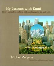 Cover of: My lessons with Kumi: how I learned to perform with confidence in life and work
