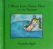 Cover of: I wear long green hair in summer | Charlotte Agell