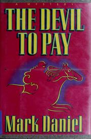 The devil to pay by Mark Daniel