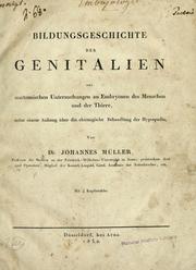 Cover of: Bildungsgeschichte der Genitalien aus anatomischen Untersuchungen an Embryonen des Menschen und der Thiere by Joh Müller