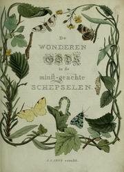 Cover of: Beschouwing der wonderen Gods: in de mintsgeachte schepzelen of nederlandsche insecten ... naar 't leven naauwkeurig getekent, in 't koper gebracht wn gekleurd