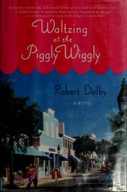 Cover of: Waltzing at the Piggly Wiggly by Rob Dalby