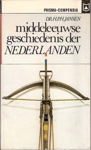 Middeleeuwse geschiedenis der Nederlanden by H. P. H. Jansen