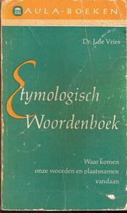 Cover of: Etymologisch woordenboek by J. de Vries