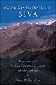 Cover of: Nothing Exists That Is Not Shiva: Commentaries on the <I>Shiva Sutra</I>, <I>Vijnana Bhairava</I>, <I>Guru Gita</I> and Other Sacred Texts