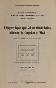 Cover of: A progress report upon soil and climatic factors influencing the composition of wheat