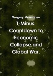 Cover of: T Minus.: Countdown to Economic Collapse and Global War.