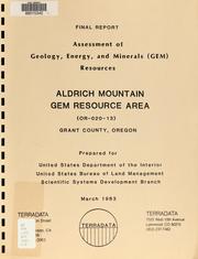 Assessment of geology, energy, and minerals (GEM) resources, Aldrich Mountain GRA (OR-020-13), Grant County, Oregon by Geoffrey W. Mathews