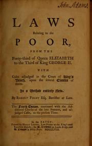 Cover of: Laws relating to the poor, from the forty-third of Queen Elizabeth to the third of King George II [1601-1730]: with cases adjudged in the Court of King's Bench, upon the several clauses of them. In a method entirely new