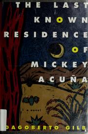 Cover of: The last known residence of Mickey Acuña