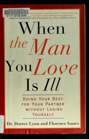 Cover of: When the man you love is ill: doing your best for your partner without losing yourself